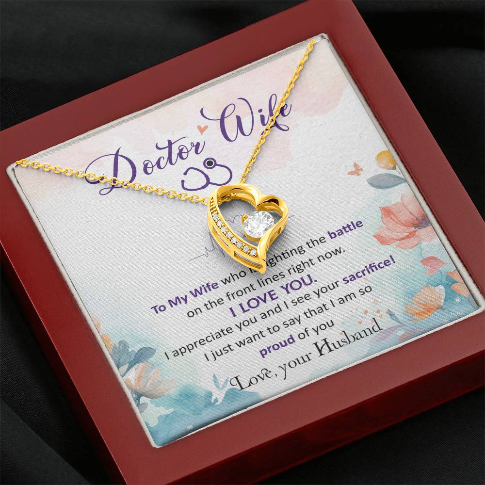 To My Wife - I Appreciate Your Sacrifice, Proud to Call You My Doctor and My Love -Forever Love Necklace