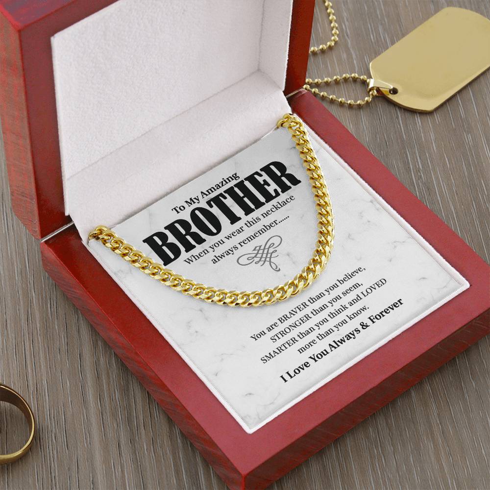 To My Amazing Brother - Braver, Stronger, Smarter, Always Loved, Forever Together-Cuban Link Chain