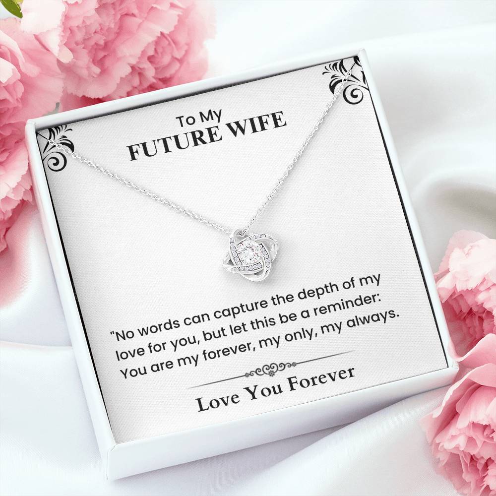 Romantic Love Letter to My Future Wife Forever Only Always Heartfelt Message Love Knot Necklace
