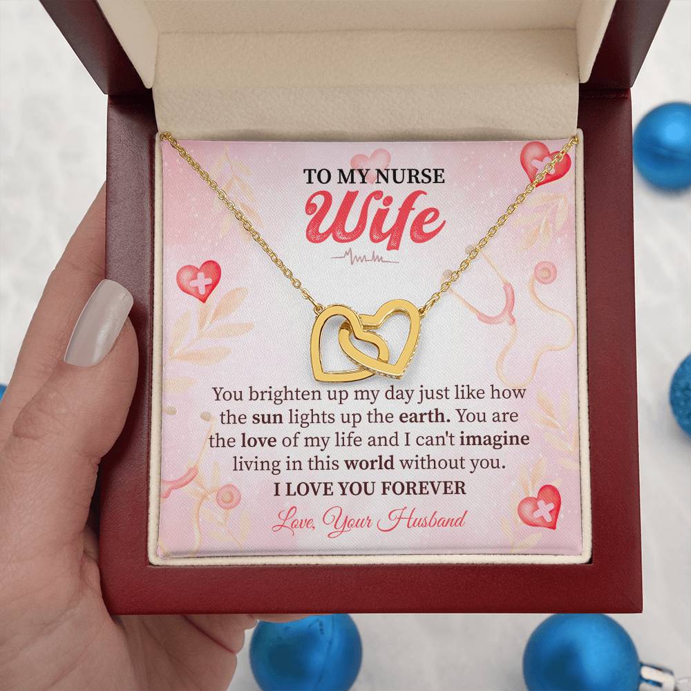 To My Nurse Wife - You brighten up my day just like how the sun lights up the earth. You Are My Heart and Soul