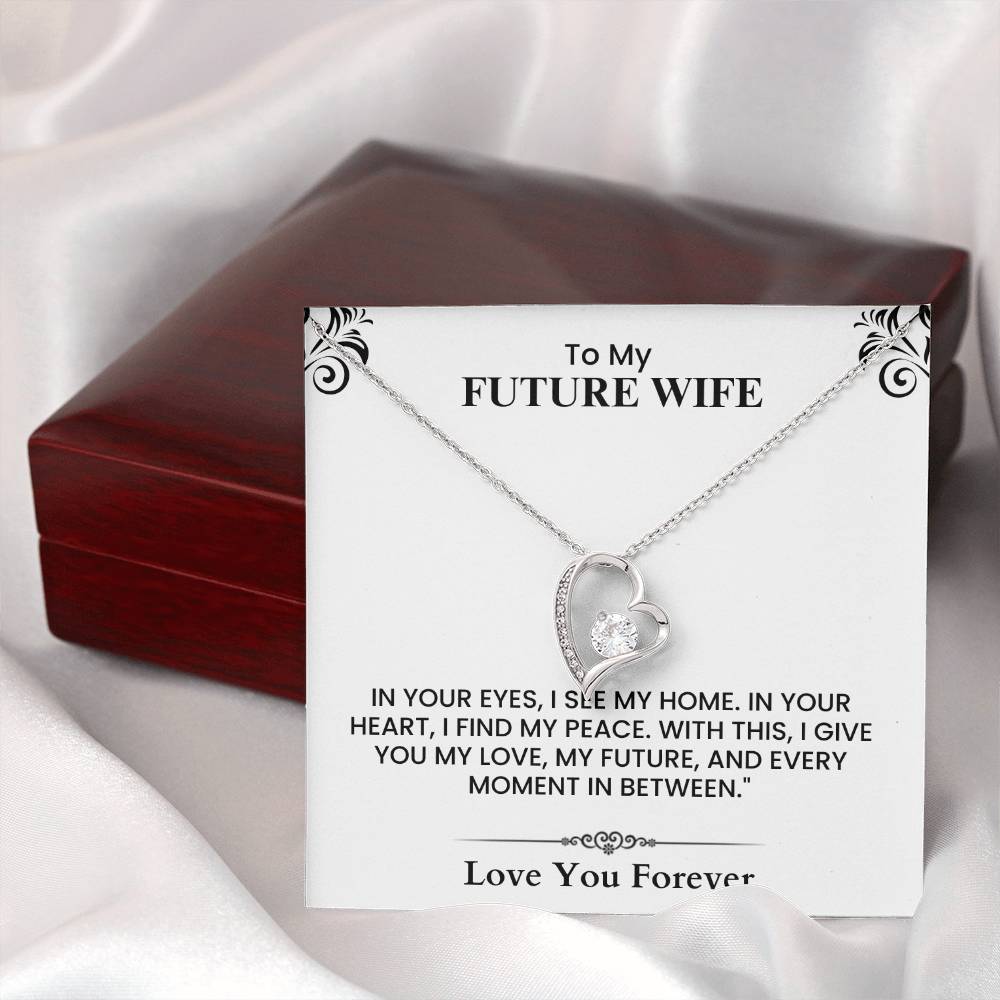 To My Future Wife – Meaningful Gift for Fiancée, Wedding, Anniversary Forever Love Necklace
