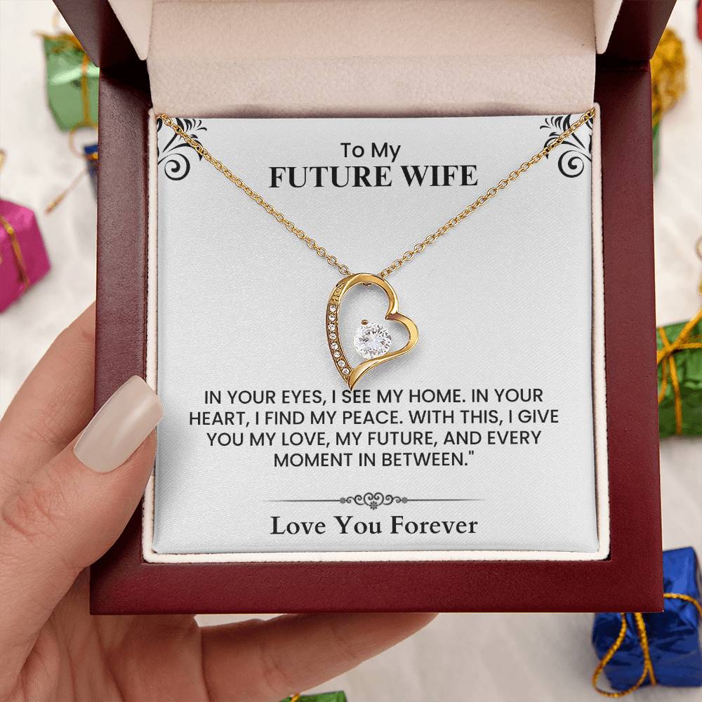 To My Future Wife – Meaningful Gift for Fiancée, Wedding, Anniversary Forever Love Necklace