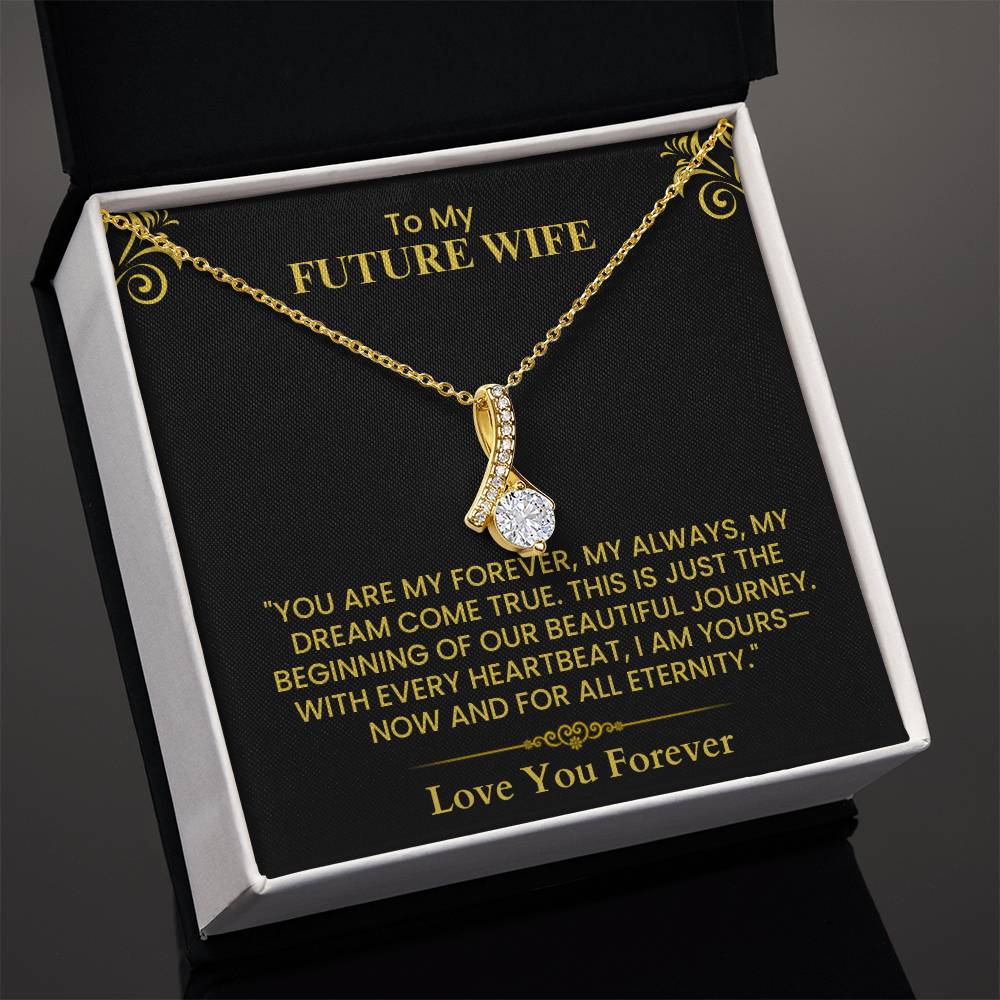 To My Future Wife  Romantic Gift for Engagement Anniversary and Wedding Alluring Beauty necklace