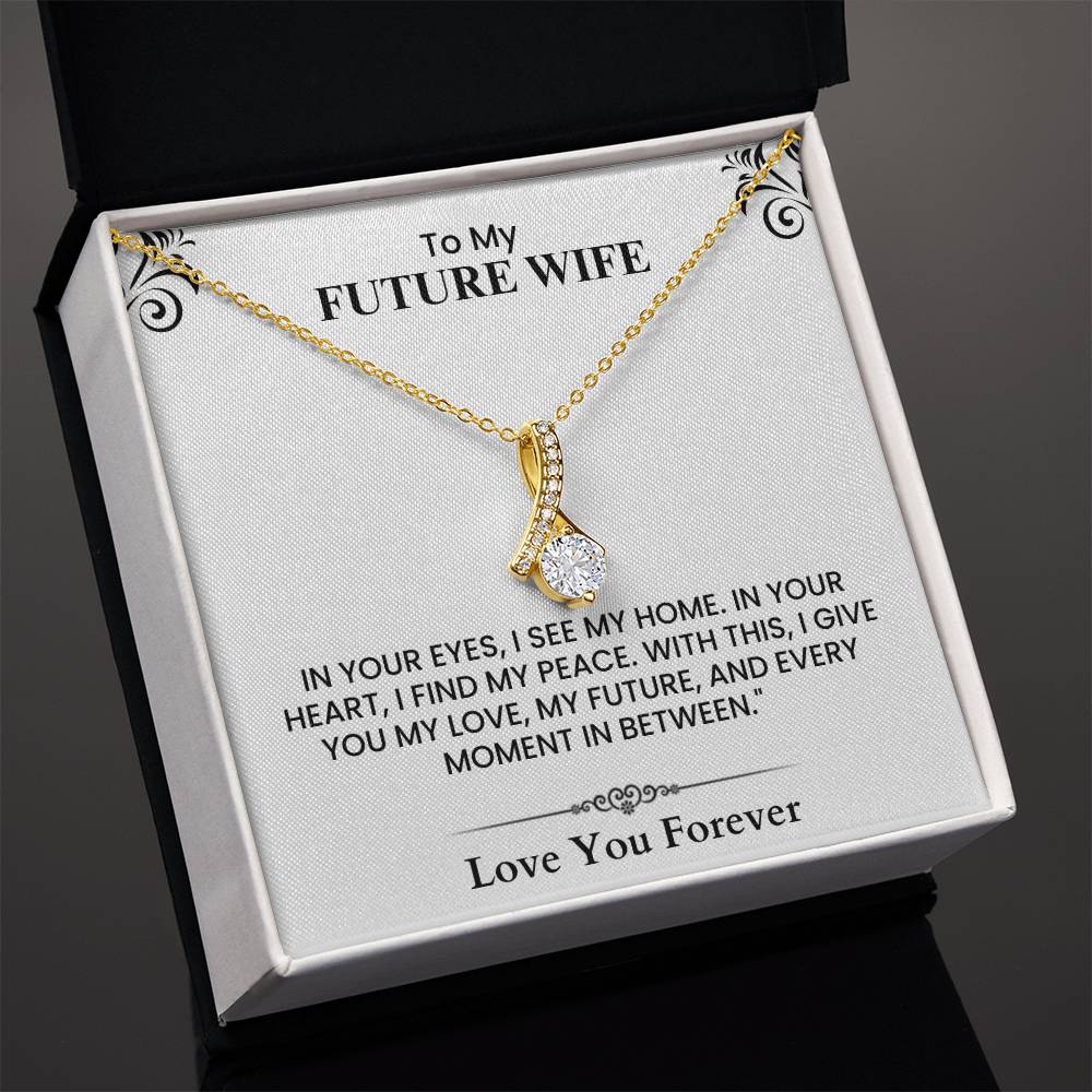 To My Future Wife Home Peace Love Future Forever Heartfelt Message The Alluring Beauty necklace