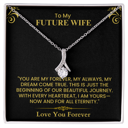 To My Future Wife  Romantic Gift for Engagement Anniversary and Wedding Alluring Beauty necklace