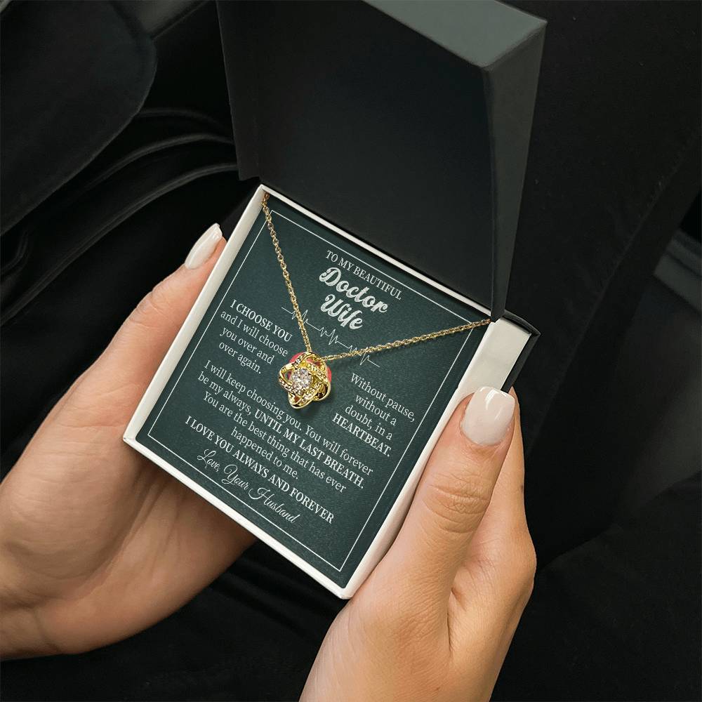 To My Beautiful Doctor Wife - I Choose You Always, A Love Beyond Words Love Knot Necklace.