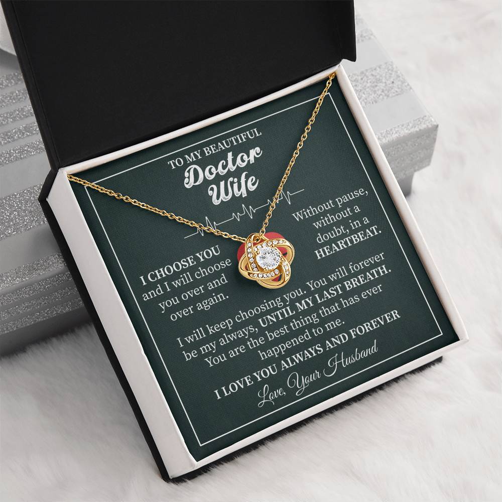 To My Beautiful Doctor Wife - I Choose You Always, A Love Beyond Words Love Knot Necklace.