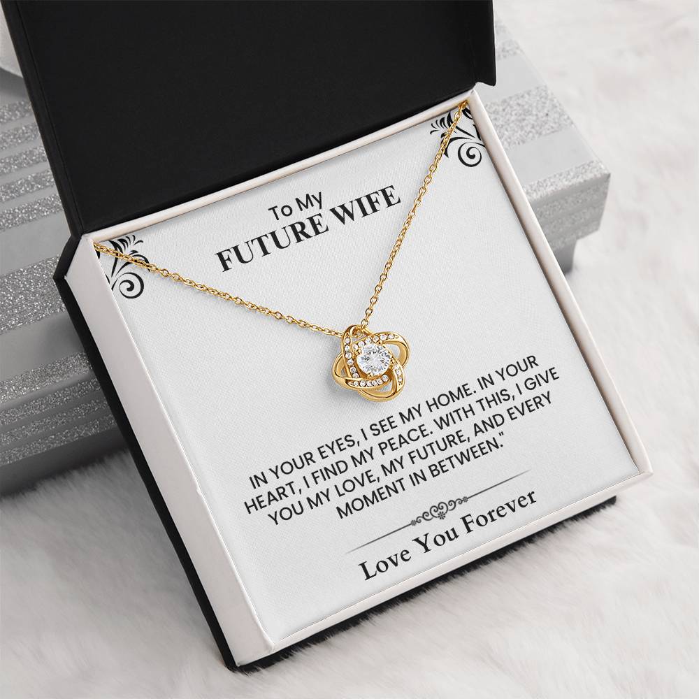 To My Future Wife Home Peace Love Future Forever Heartfelt Message Love Knot Necklace
