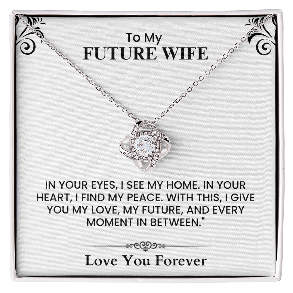 To My Future Wife Home Peace Love Future Forever Heartfelt Message Love Knot Necklace