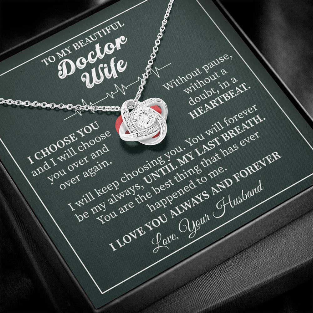 To My Beautiful Doctor Wife - I Choose You Always, A Love Beyond Words Love Knot Necklace.