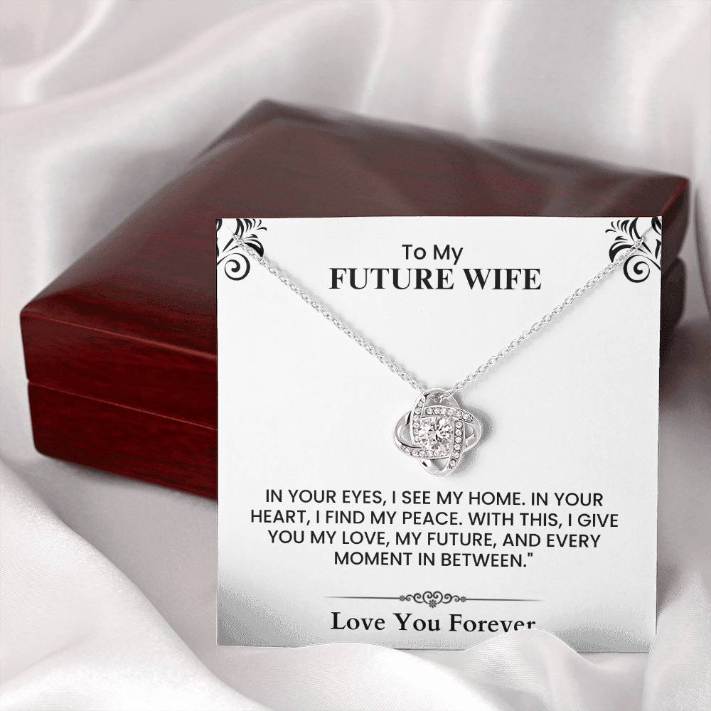 To My Future Wife Home Peace Love Future Forever Heartfelt Message Love Knot Necklace