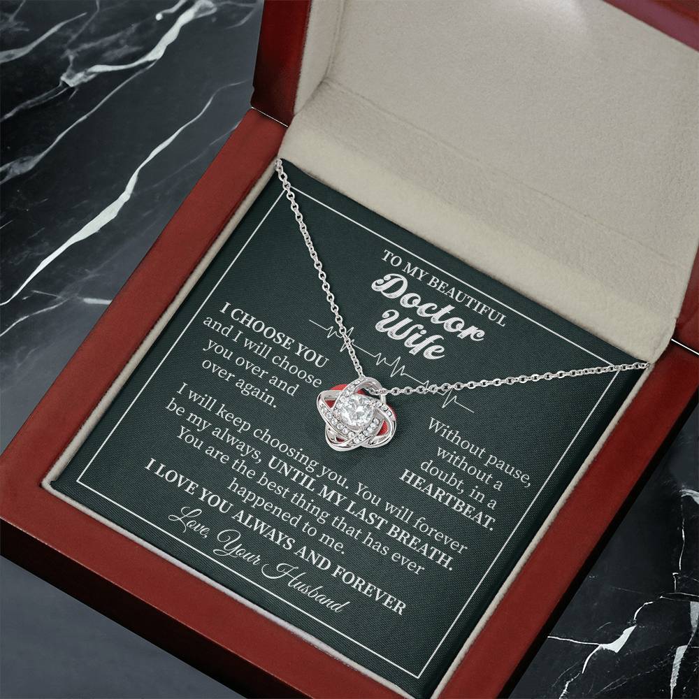 To My Beautiful Doctor Wife - I Choose You Always, A Love Beyond Words Love Knot Necklace.