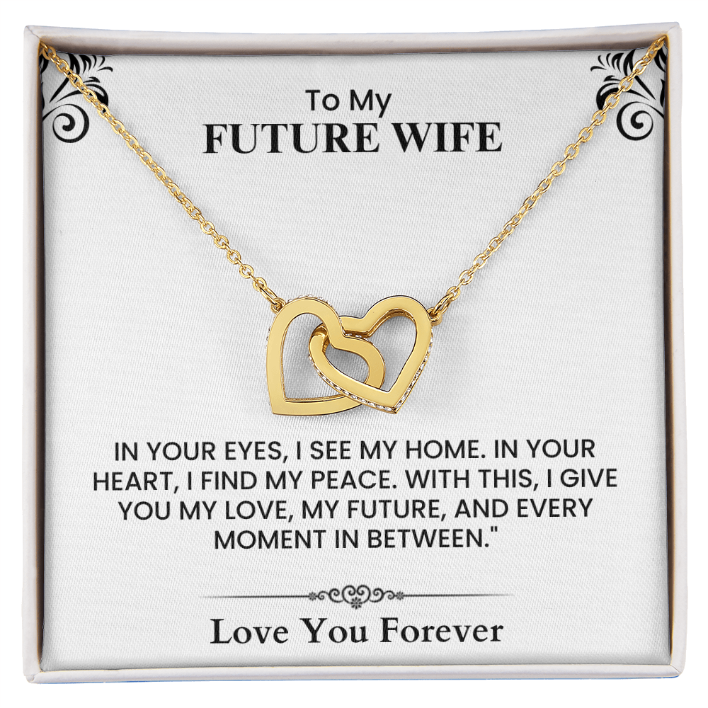 To My Future Wife Home Peace Love Future Forever Heartfelt Message Interlocking Hearts necklace