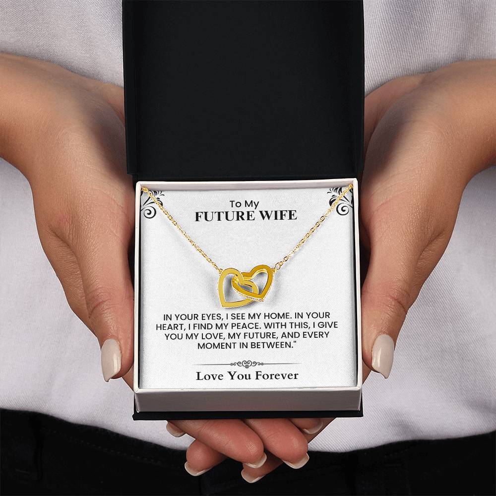 To My Future Wife Home Peace Love Future Forever Heartfelt Message Interlocking Hearts necklace