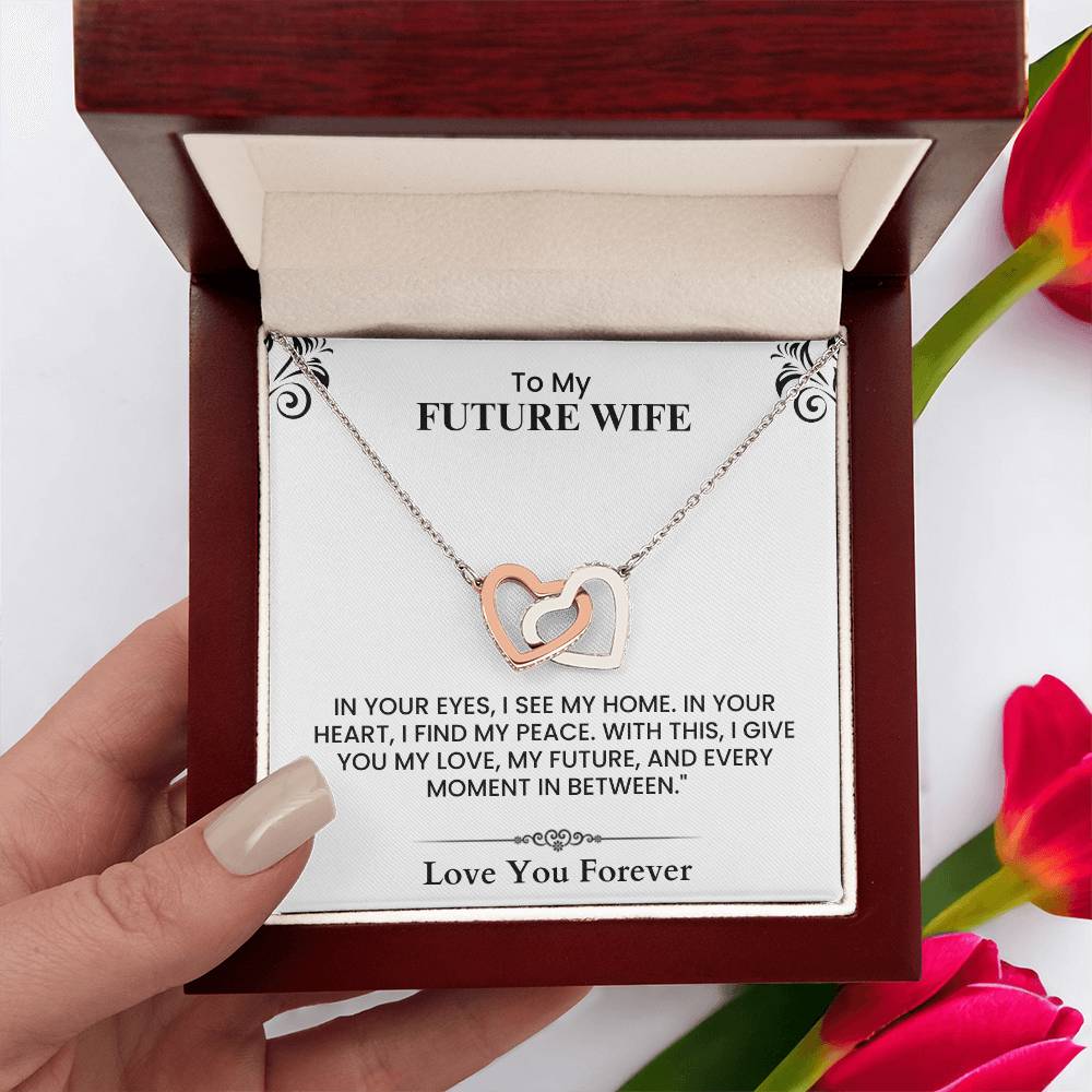 To My Future Wife Home Peace Love Future Forever Heartfelt Message Interlocking Hearts necklace